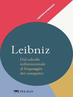 cover image of Leibniz--Dal calcolo infinitesimale al linguaggio dei computer